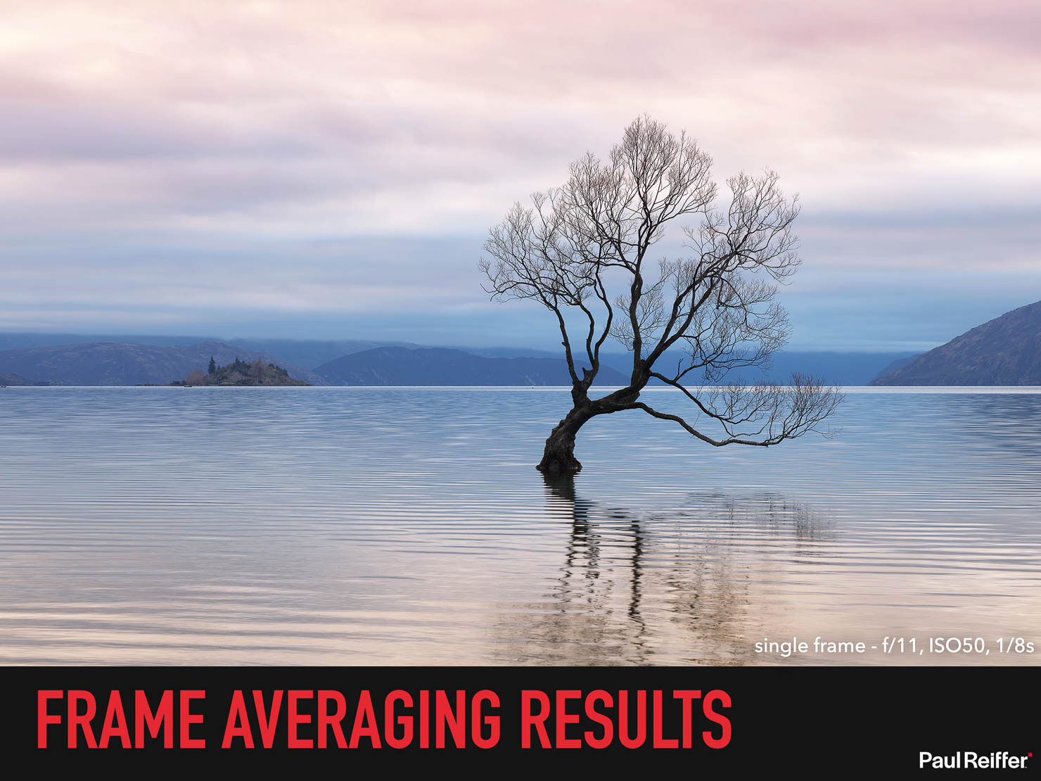 Frame Averaging Complete Guide Paul Reiffer Phase One Presentation Automated Long Exposure Afa How To 039 Single Wanaka Tree